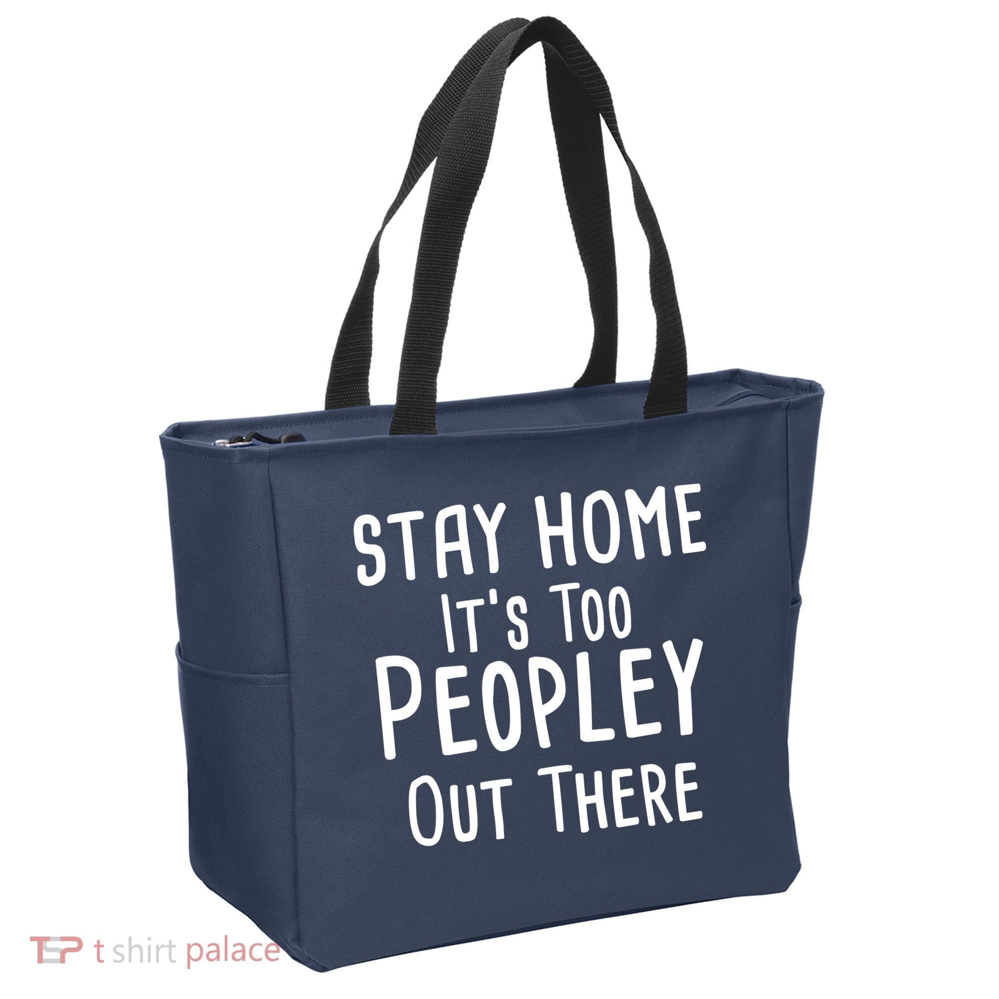 Stay Home It's Too Peopley Out There Tote Bag