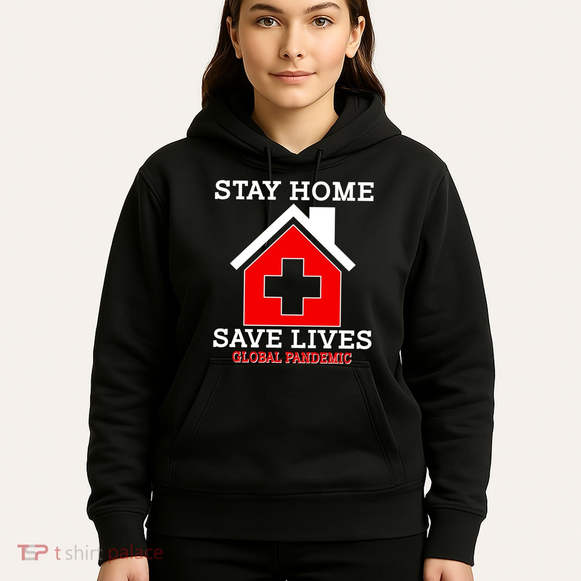Stay Home Save Lives Global Pandemic Hoodie