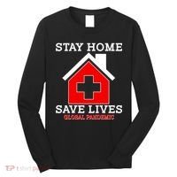Stay Home Save Lives Global Pandemic Long Sleeve Shirt thumb 0