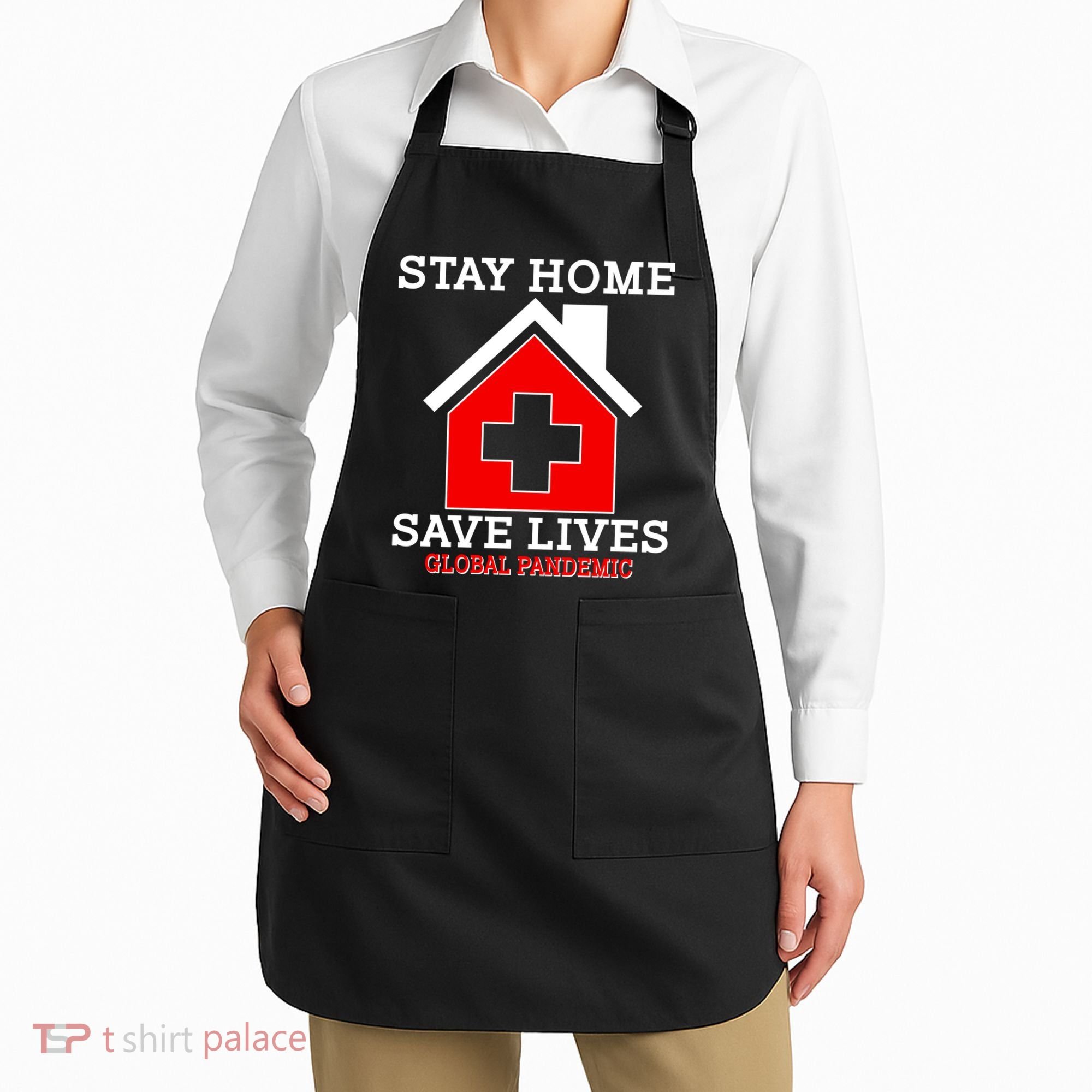 Stay Home Save Lives Global Pandemic Apron