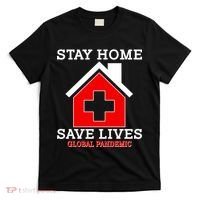 Stay Home Save Lives Global Pandemic T-Shirt thumb 0