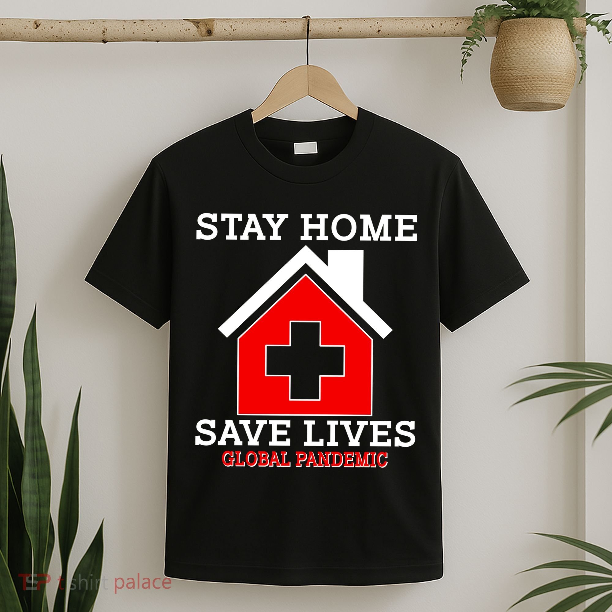 Stay Home Save Lives Global Pandemic T-Shirt