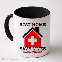 Stay Home Save Lives Global Pandemic Coffee Mug thumb 0