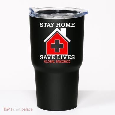 Stay Home Save Lives Global Pandemic Tumbler