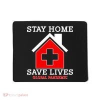 Stay Home Save Lives Global Pandemic Mousepad thumb 0