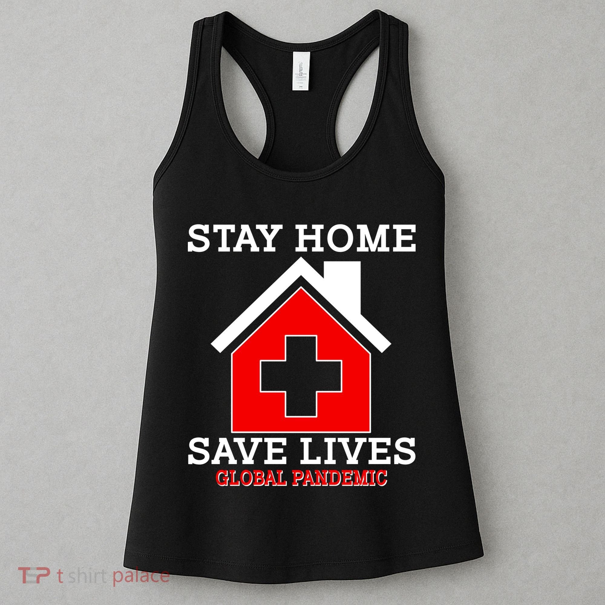 Stay Home Save Lives Global Pandemic Women's Tank Top