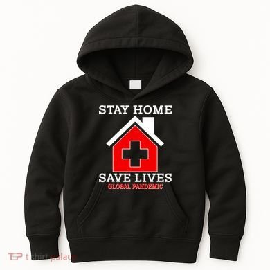 Stay Home Save Lives Global Pandemic Kids Hoodie