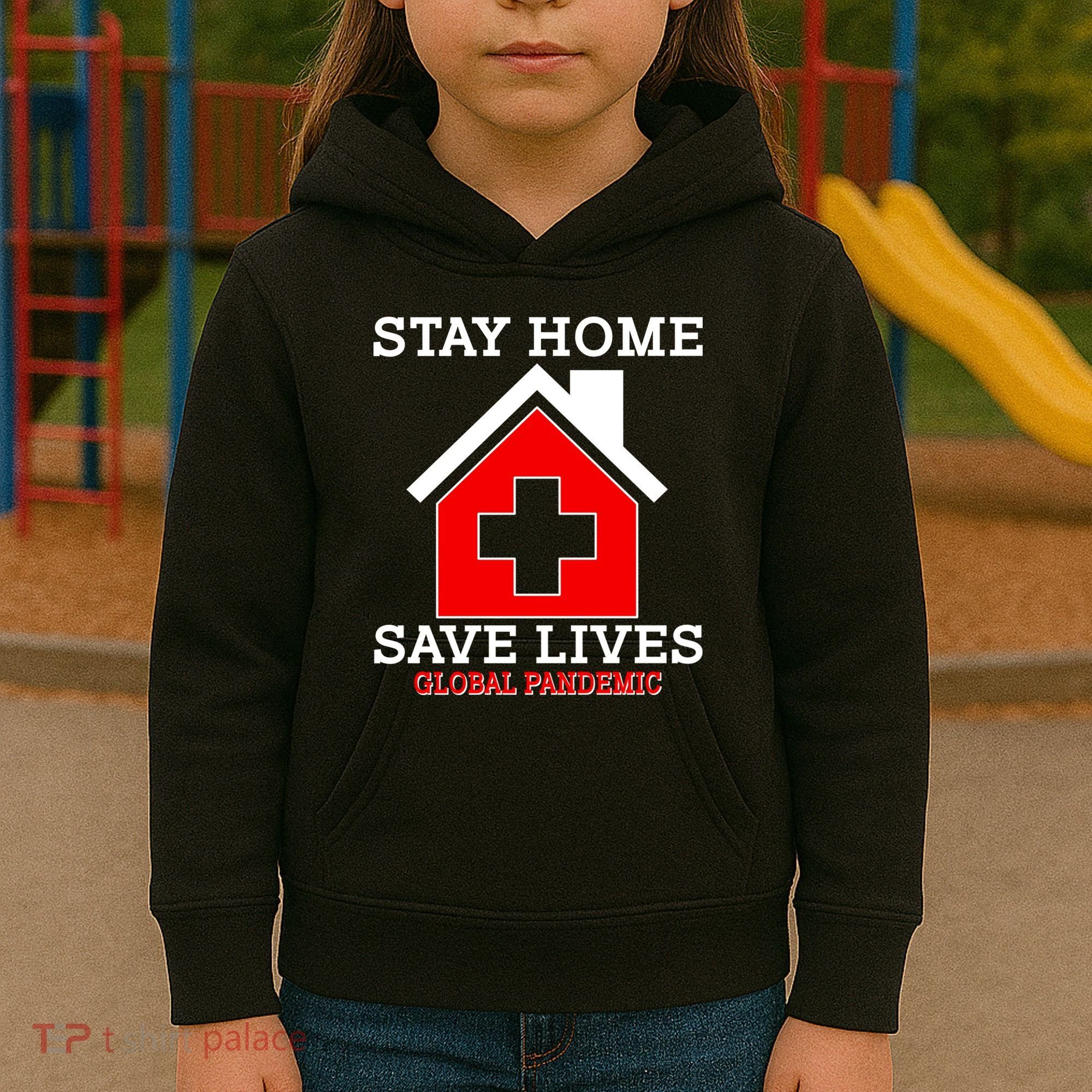Stay Home Save Lives Global Pandemic Kids Hoodie