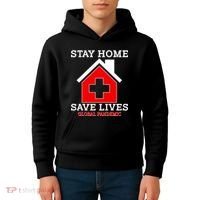 Stay Home Save Lives Global Pandemic Kids Hoodie thumb 4