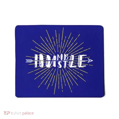 Stay Humble And Hustle  Mousepad