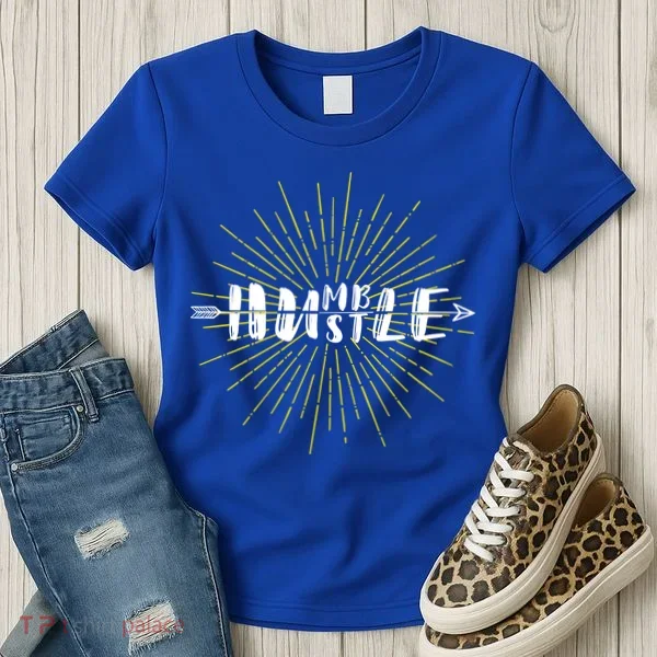 Stay Humble And Hustle  Women's T-Shirt