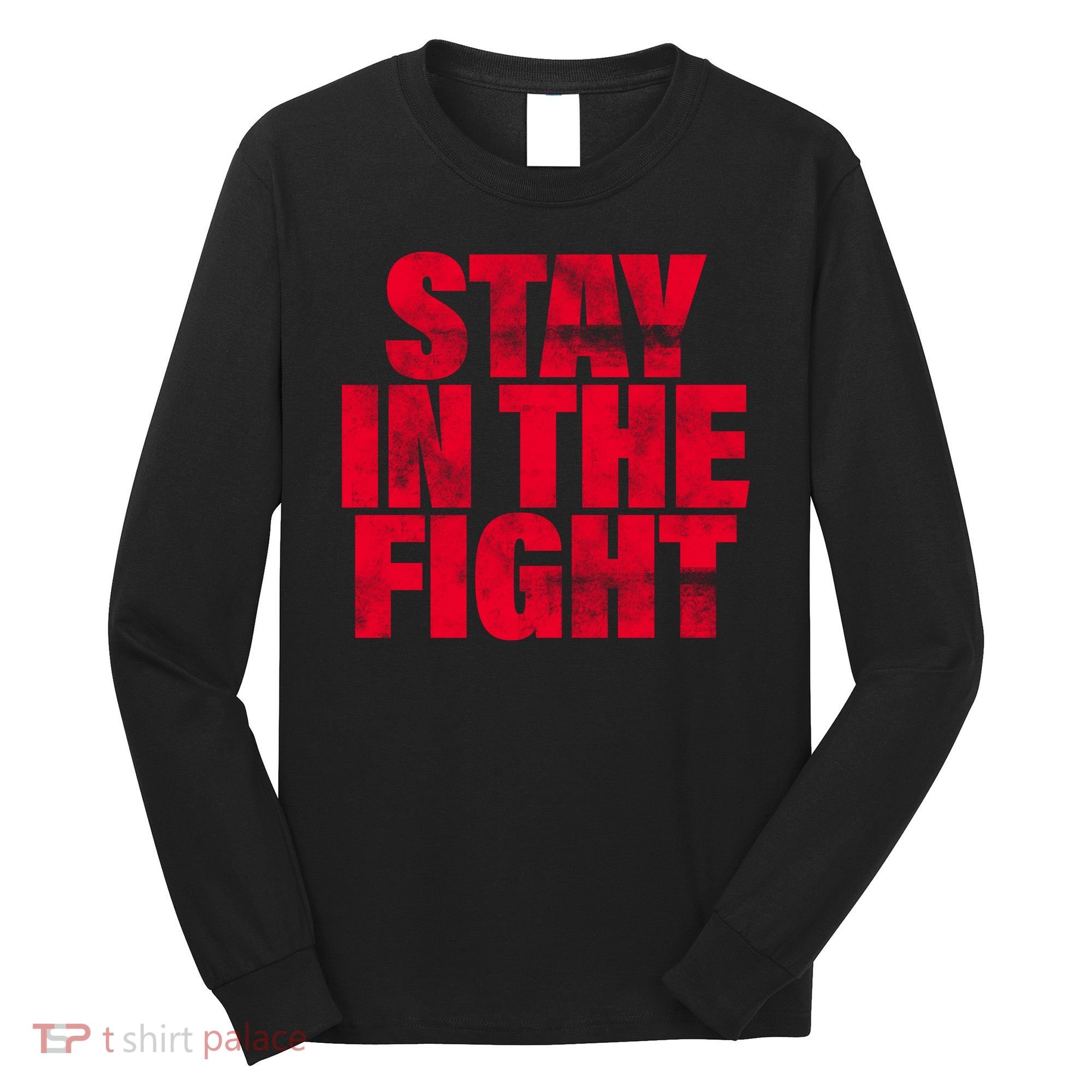 Stay In The Fight Washington D.C. Baseball Fan Long Sleeve Shirt
