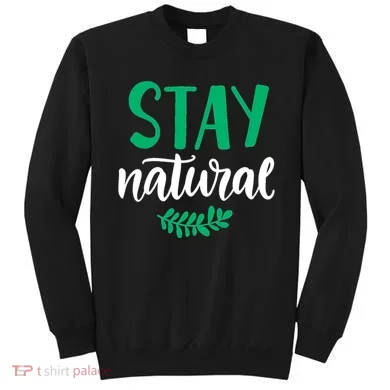 Stay Natural Green Leaf Sweatshirt