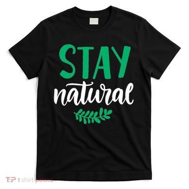 Stay Natural Green Leaf T-Shirt