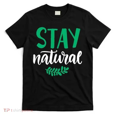 Stay Natural Green Leaf T-Shirt