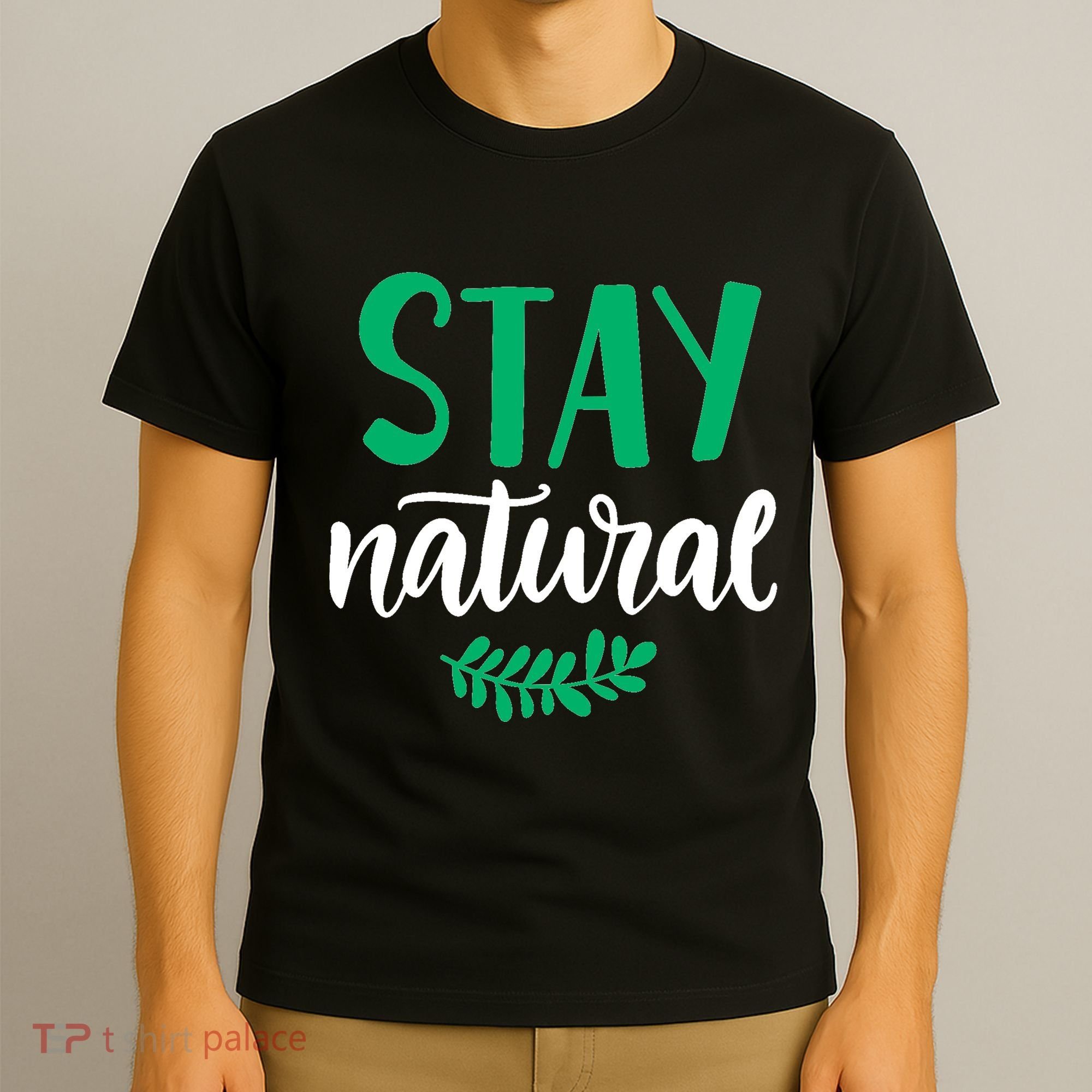 Stay Natural Green Leaf T-Shirt