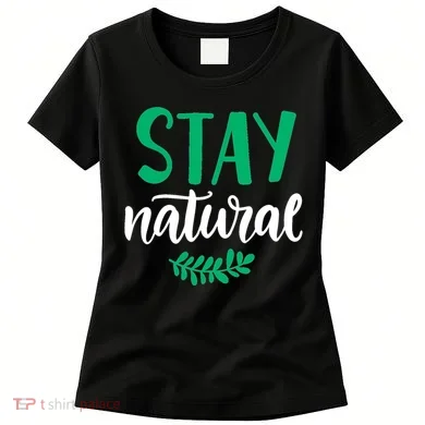 Stay Natural Green Leaf Women's T-Shirt