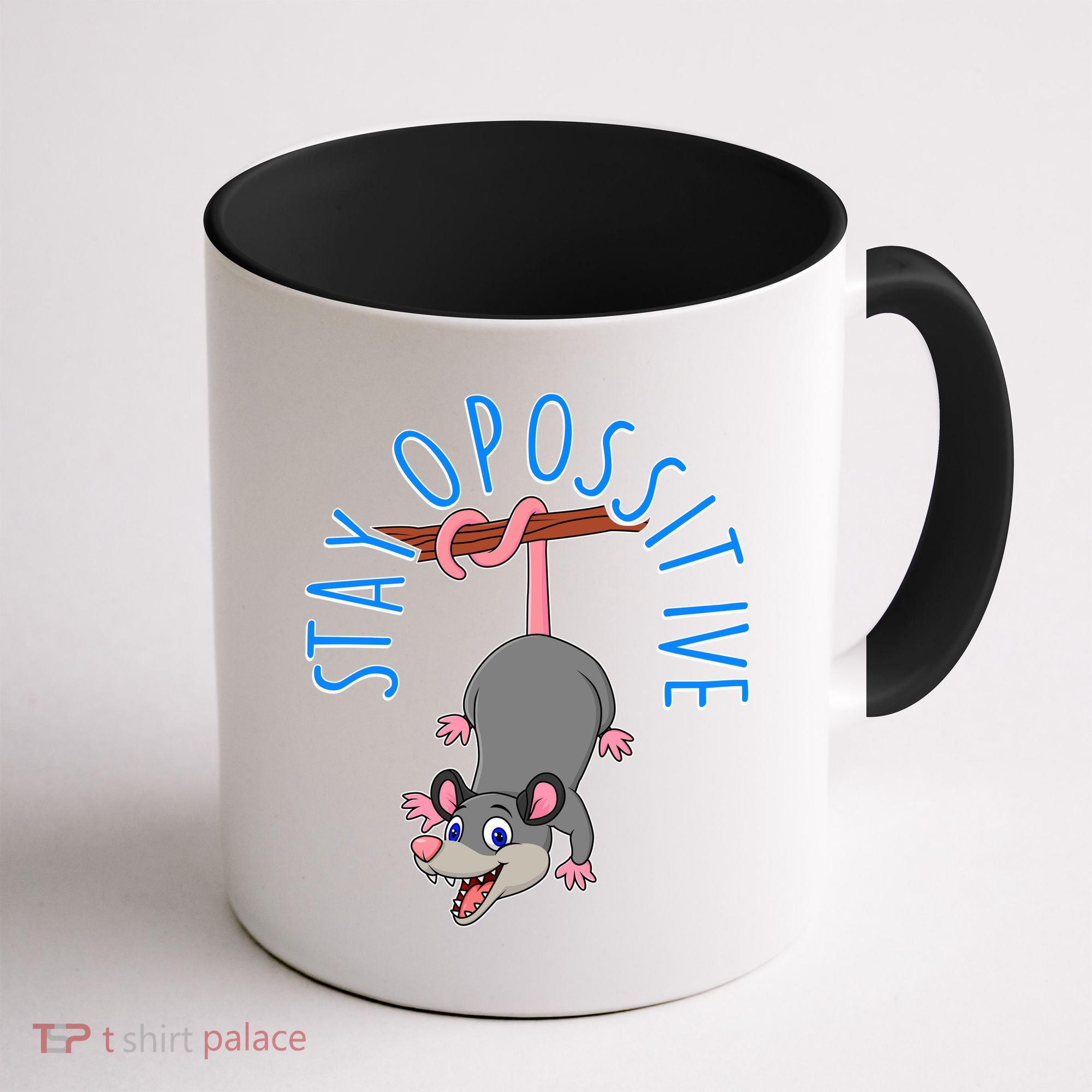Stay Opossitive Coffee Mug