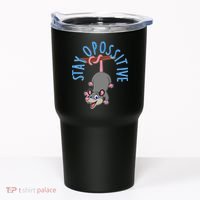Stay Opossitive Tumbler thumb 0