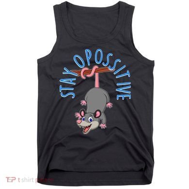 Stay Opossitive Tank Top