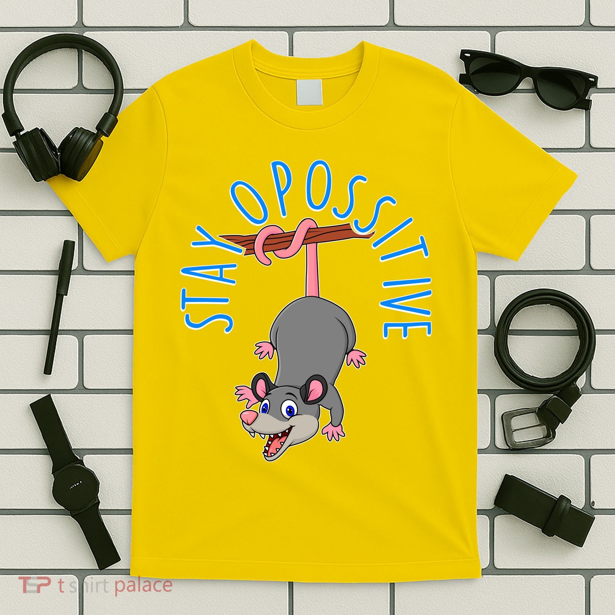 Stay Opossitive T-Shirt