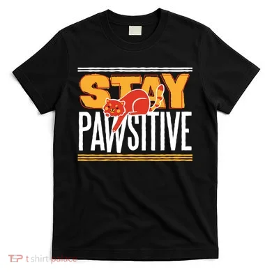 Stay Pawsitive T-Shirt