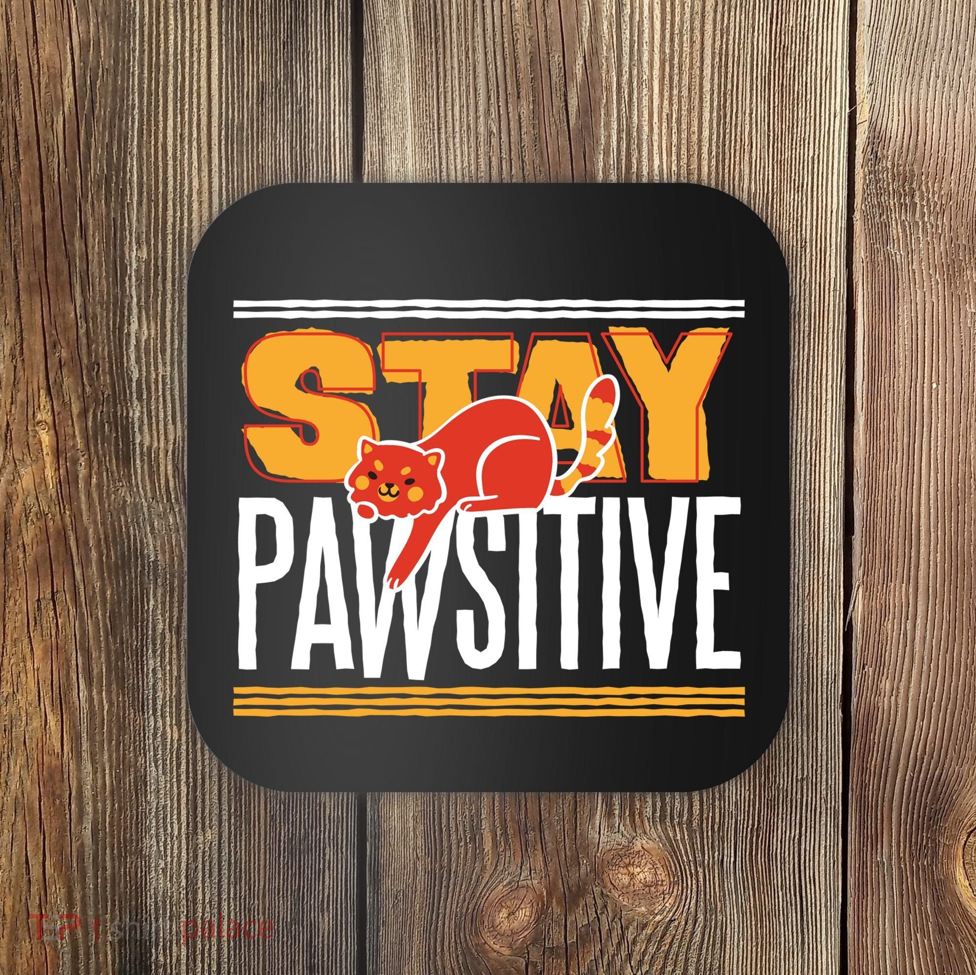 Stay Pawsitive Coaster