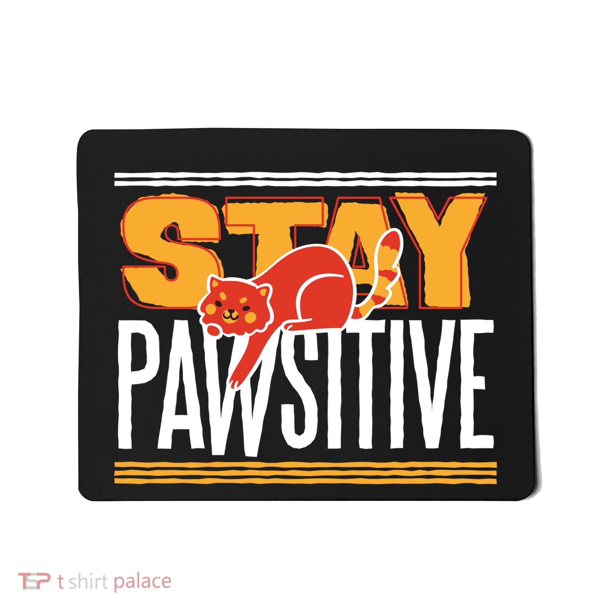 Stay Pawsitive Mousepad