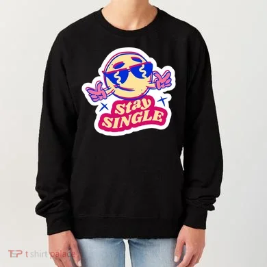 Stay Single Smiley Women's Sweatshirt