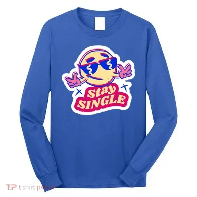 Stay Single Smiley Long Sleeve Shirt