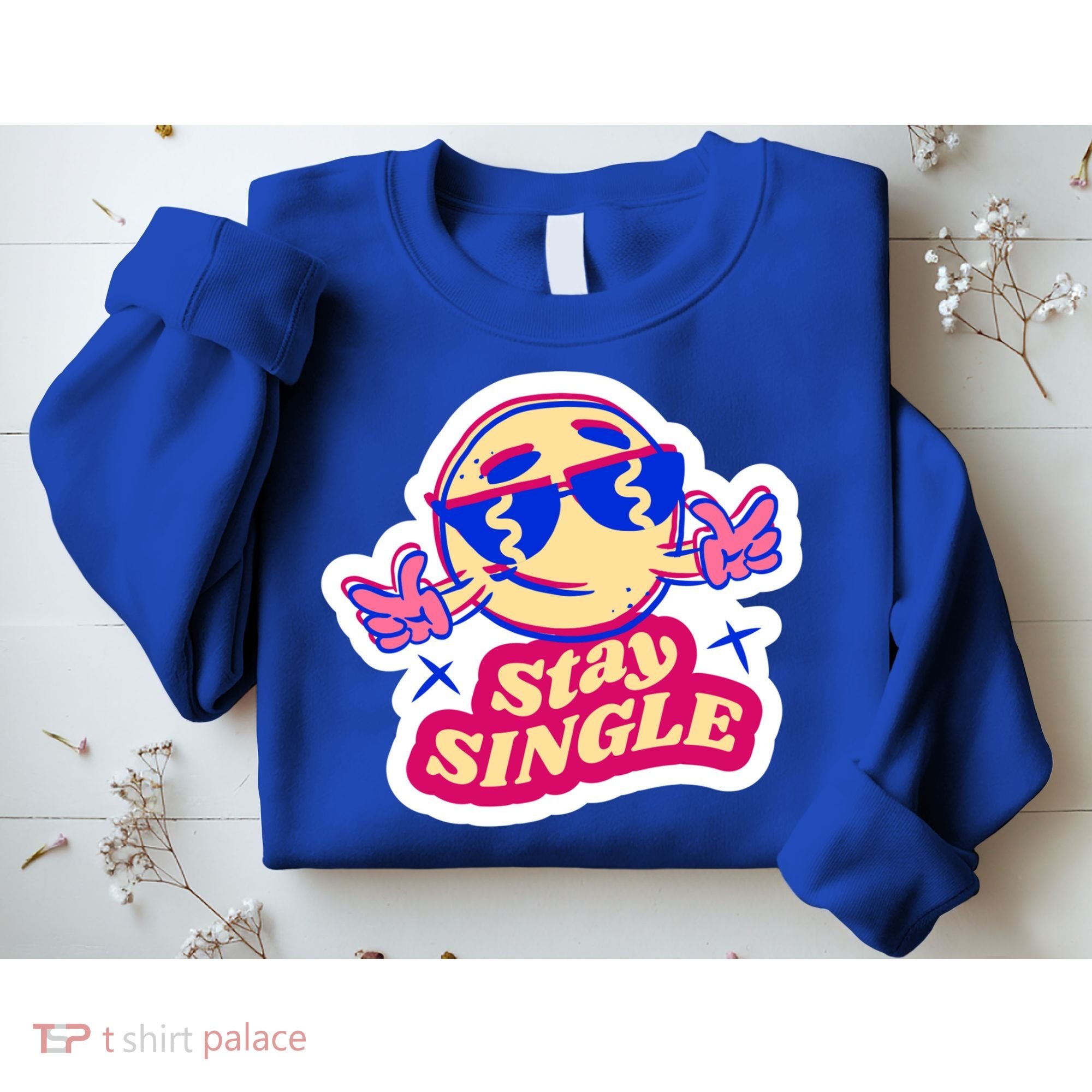 Stay Single Smiley Sweatshirt