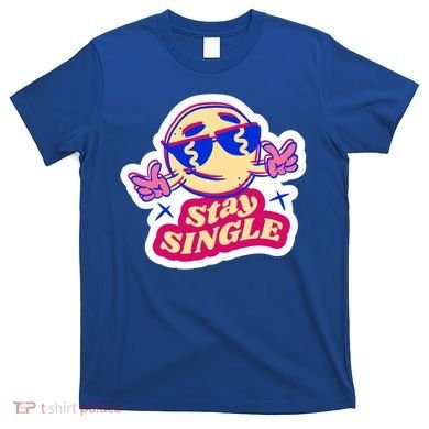 Stay Single Smiley T-Shirt