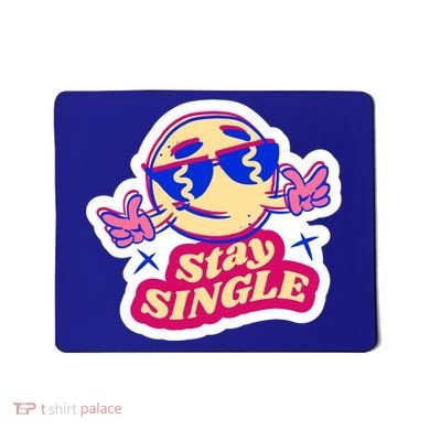 Stay Single Smiley Mousepad