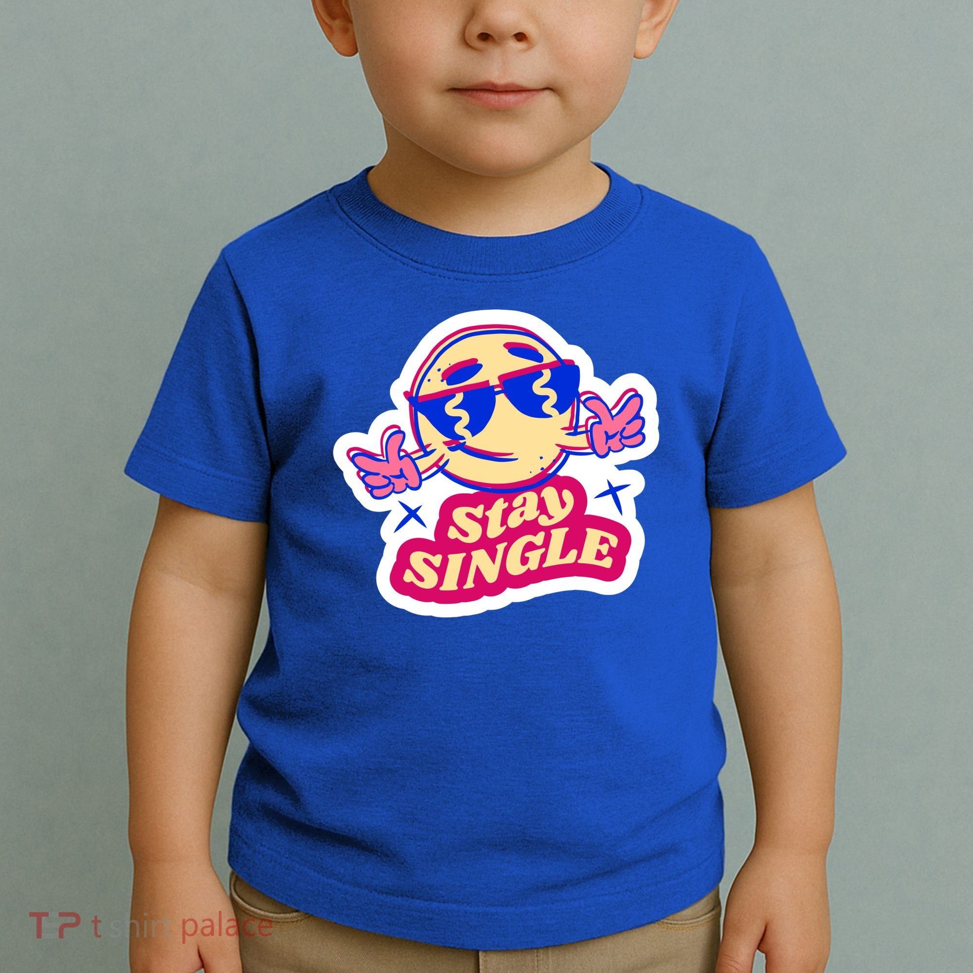 Stay Single Smiley Toddler T-Shirt