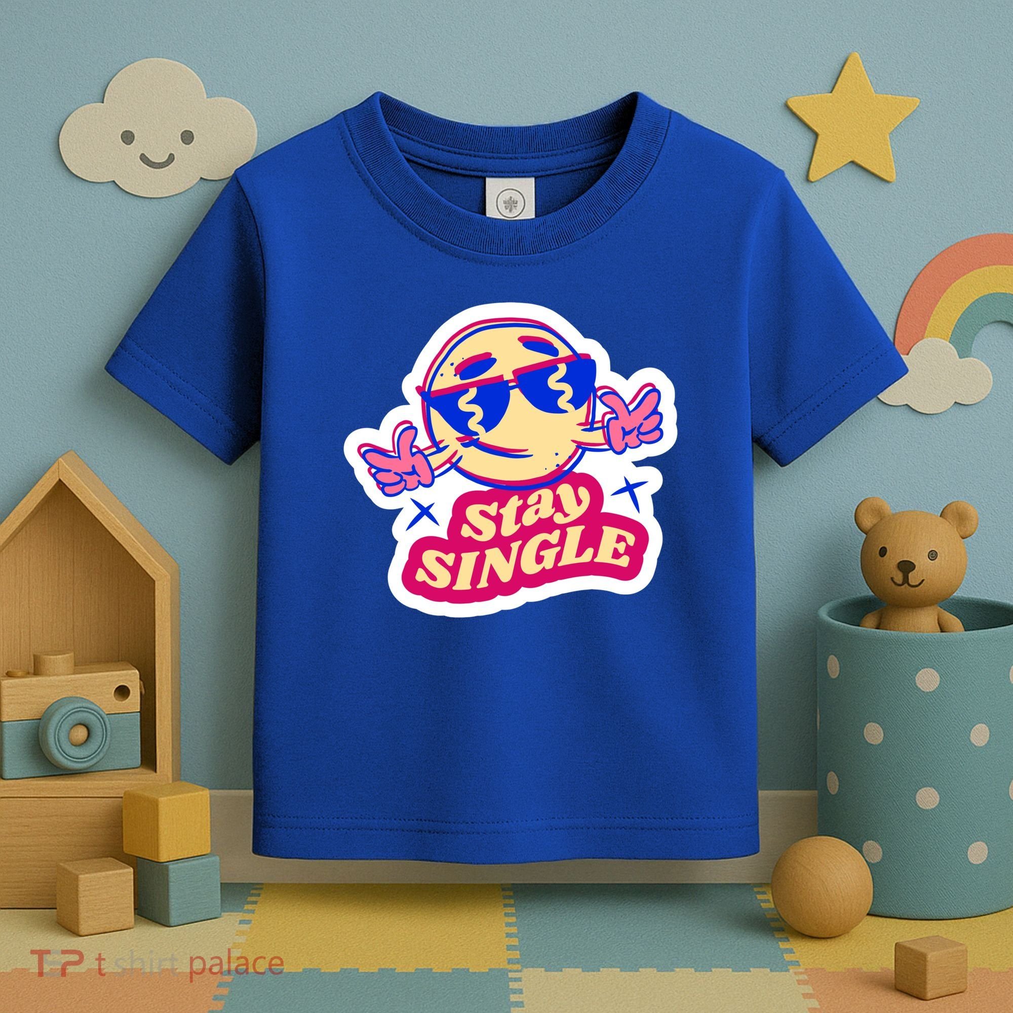 Stay Single Smiley Toddler T-Shirt