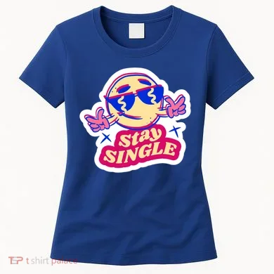 Stay Single Smiley Women's T-Shirt