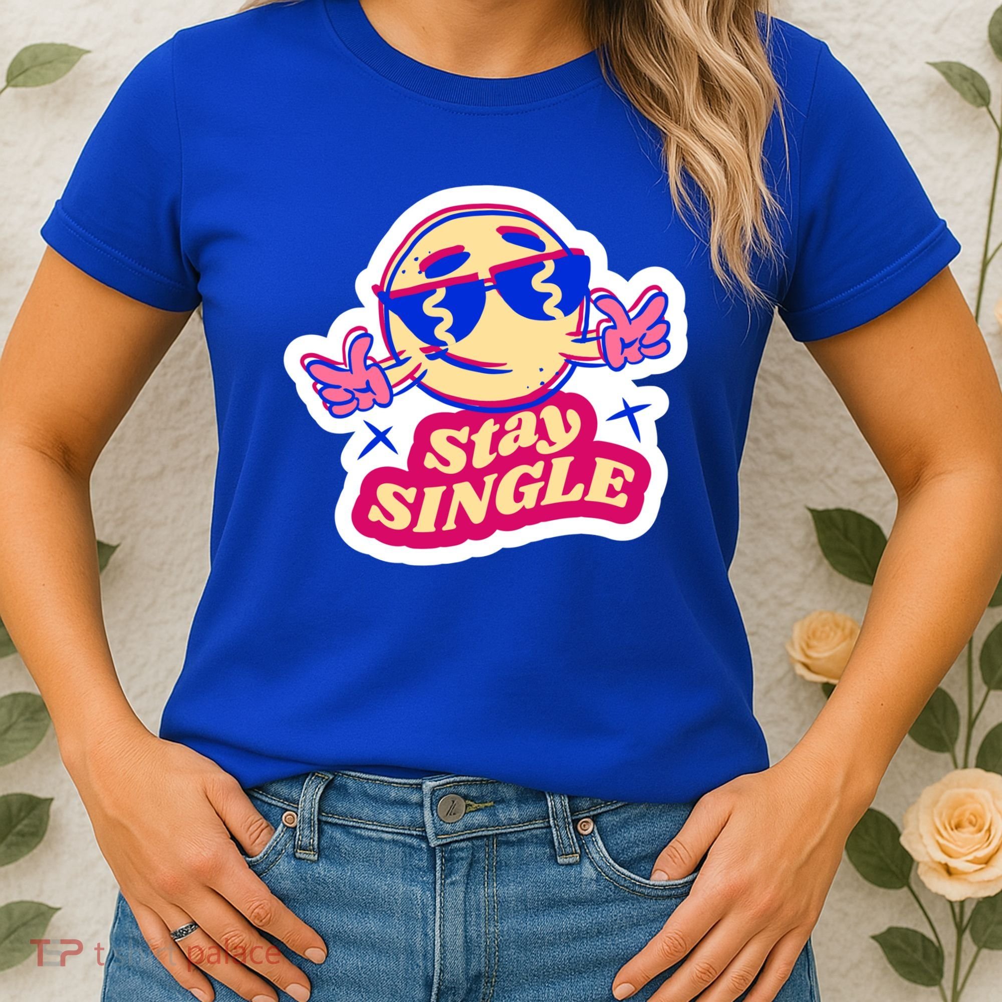 Stay Single Smiley Women's T-Shirt