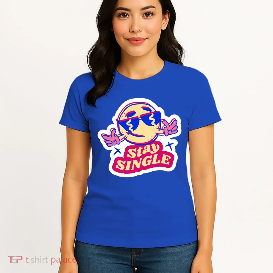 Stay Single Smiley Women's T-Shirt