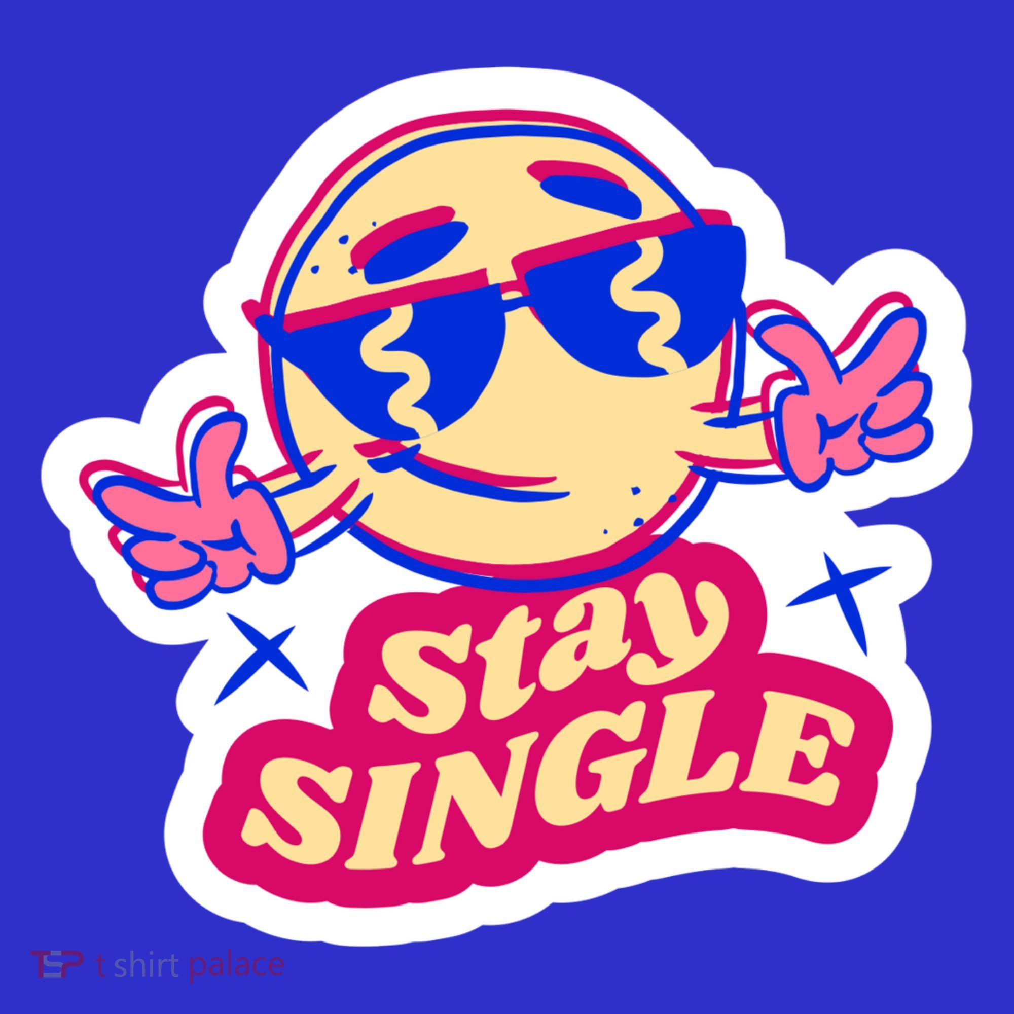 Stay Single Smiley Women's T-Shirt