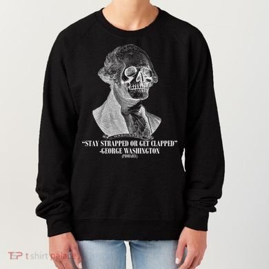 Stay Strapped or Get Clapped Women's Sweatshirt