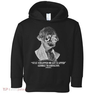 Stay Strapped or Get Clapped Toddler Hoodie