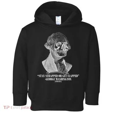 Stay Strapped or Get Clapped Toddler Hoodie