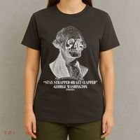 Stay Strapped or Get Clapped T-Shirt thumb 4