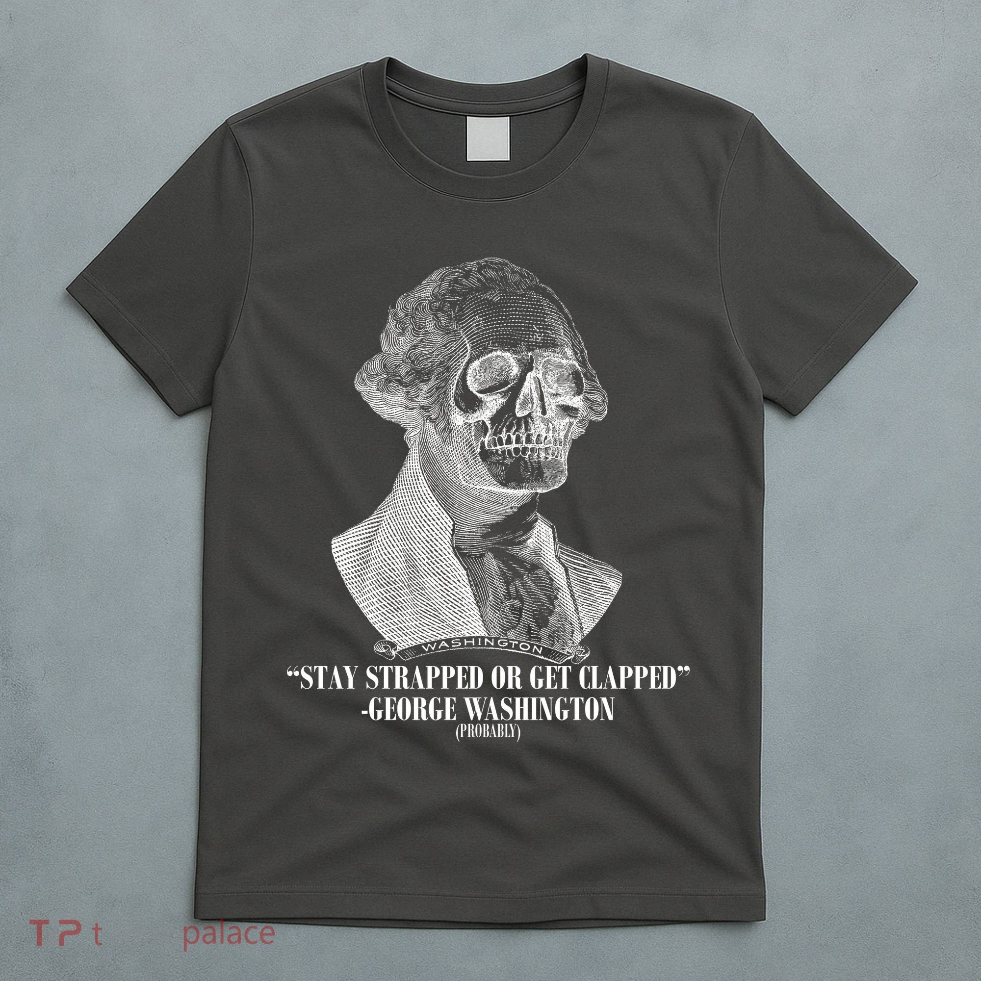 Stay Strapped or Get Clapped T-Shirt