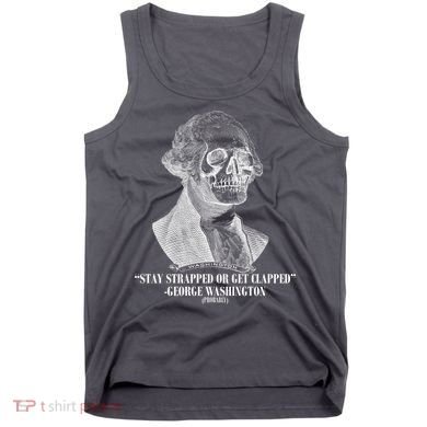 Stay Strapped or Get Clapped Tank Top