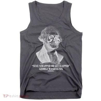 Stay Strapped or Get Clapped Tank Top