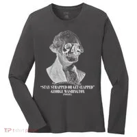 Stay Strapped or Get Clapped Women's Long Sleeve Shirt thumb 0