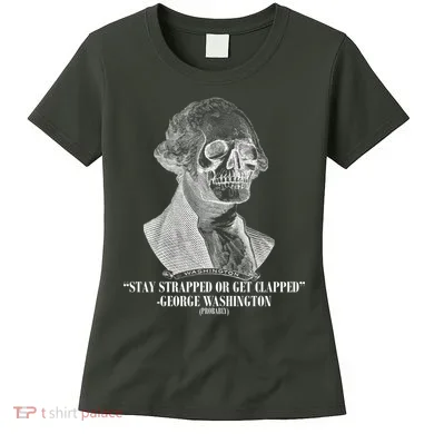 Stay Strapped or Get Clapped Women's T-Shirt