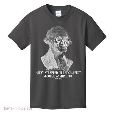 Stay Strapped or Get Clapped Kids T-Shirt