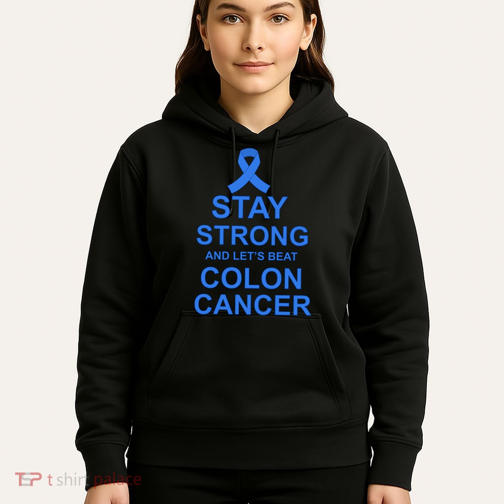 Stay Strong And Let's Beat Colon Cancer Hoodie